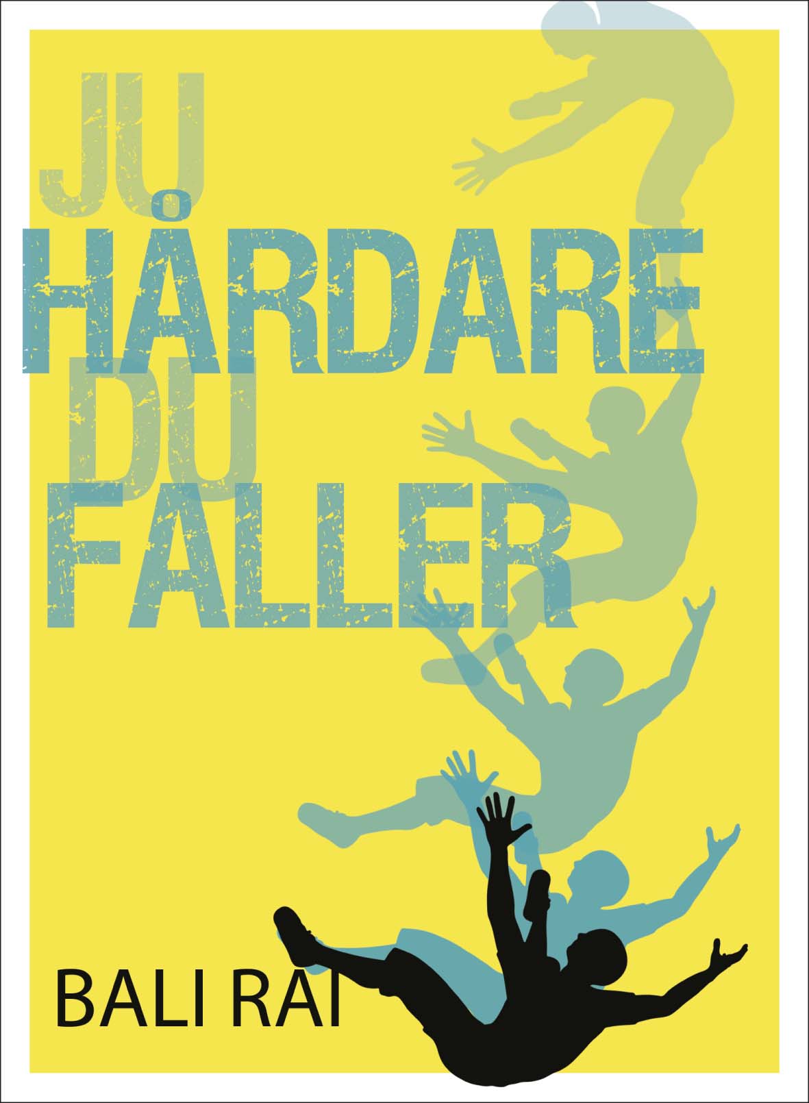 Bokomslag för Ju hårdare du faller