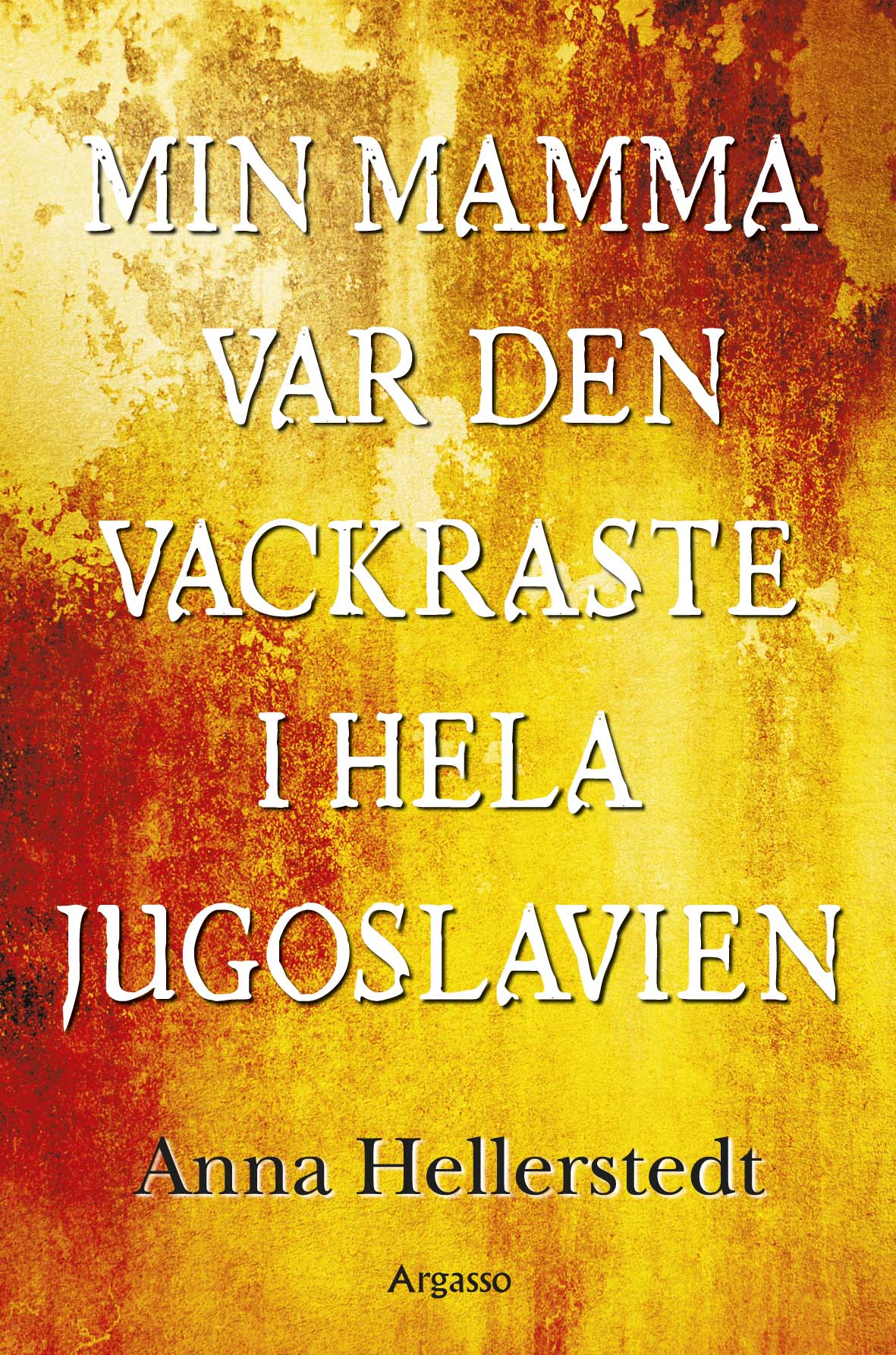 Bokomslag för Min mamma var den vackraste i hela Jugoslavien